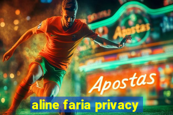 aline faria privacy